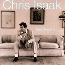 CHRIS ISAAK - Baja Sessions
