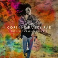 CORINNE BAILEY RAE - The Heart Speaks in Whispers