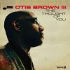 OTIS BROWN III - The Thought Of You
