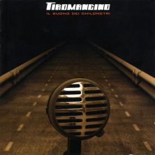 TIROMANCINO - Il Suono Dei Chilometri