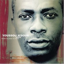 YOUSSOU N'DOUR - JOKO - From Village To Town