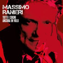 MASSIMO RANIERI - Tutti I Sogni Ancora In Volo